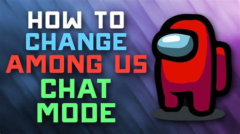 How To Change Among Us Chat Mode Swap From Quick Chat To Free Chat