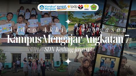 VIDEO AKHIR PENUGASAN KAMPUS MENGAJAR ANGKATAN 7 SD NEGERI KEDUNG