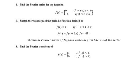 Solved 1 Find The Fourier Series For The Function F T 6 Chegg