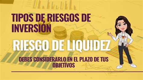 Riesgo De Liquidez ⛔️💵 Tipos De Riesgos De Inversión 😬 Youtube