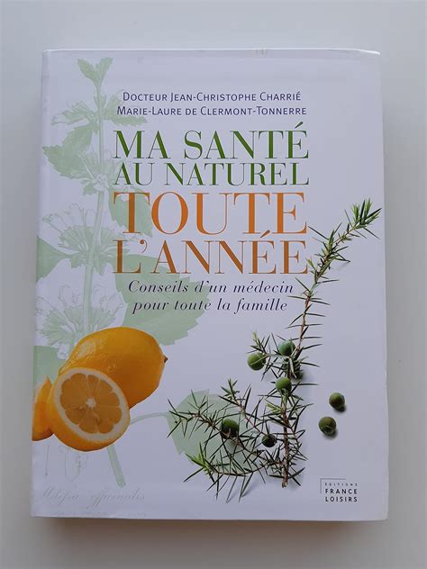 Amazon Fr Ma Sante Au Naturel Toute L Annee Conseils D Un M Decin