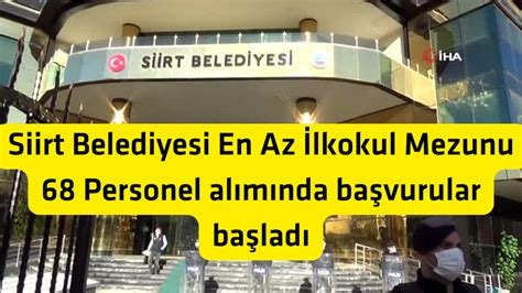 Siirt Belediyesi En Az İlkokul Mezunu 68 Personel alımında başvurular