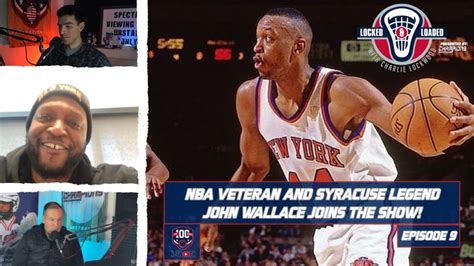 Nba Cuse Legend John Wallace Joins The Show Episode Locked And