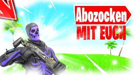 Mit Euch Zocken Livestream Fortnite Live Deutsch Abozocken Letzter