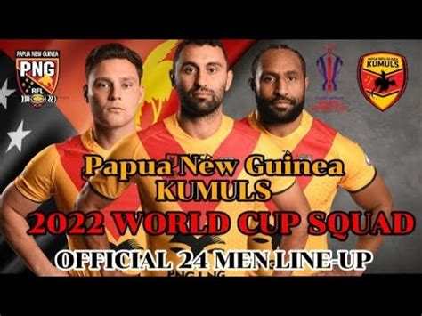 PNG Kumuls 2022 World Cup Squad Official 24 Men Team Line Up For The