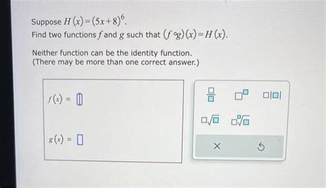 Solved Suppose H X 5x 8 6 Find Two Functions F And G Such