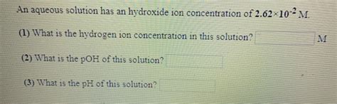 Solved An Aqueous Solution Has A Poh Of 441 1 What Is The