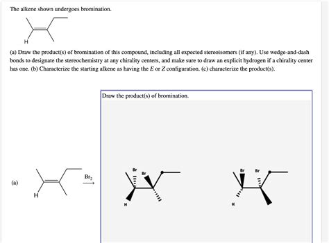 The Alkene Shown Undergoes Bromination Draw The Product S Of