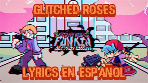 Glitched Roses Vs Senpai FNF Glitched Legends V2 Lyrics en Español