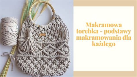 Makramowa Torba W Stylu Boho Poradnik Makramowania