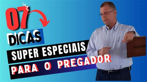 Sete Dicas Especiais Aos Pregadores Youtube