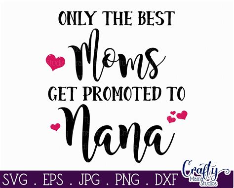 Only The Best Moms Get Promoted To Nana Svg Grandma Svg By Crafty Mama