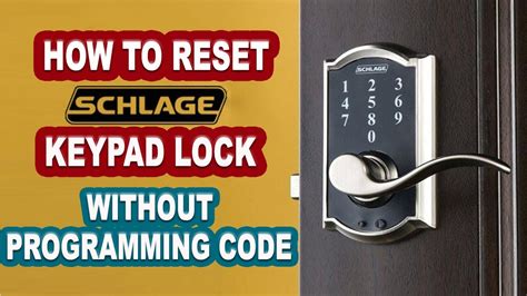 How To Reset Schlage Keypad Lock Without Programming Code Youtube