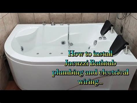 How To Install Jacuzzi Bathtub Plumbing And Electrical Wiring