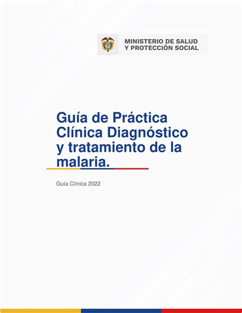 Guia atencion clinica malaria Guía de Práctica Clínica Diagnóstico y