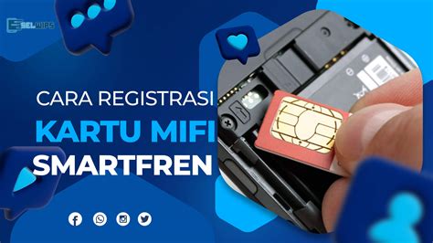 Cara Registrasi Kartu MiFi Smartfren Paling Praktis Selwips