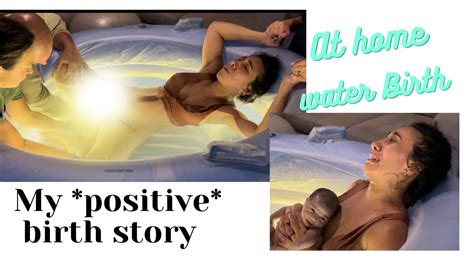 My Positive Home Birth Story Natural And Unmedicated Water Birth