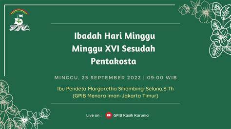 Ibadah Hari Minggu Minggu XVI Sesudah Pentakosta GPIB Kasih Karunia