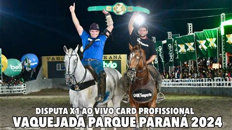 DISPUTA X1 AO VIVO CARD PROFISSIONAL VAQUEJADA PARQUE PARANÁ VAQUEJADA