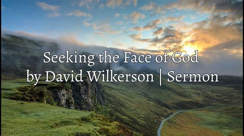 David Wilkerson Seeking The Face Of God Full Sermon Best Sermon