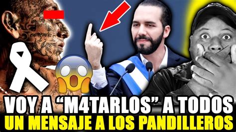 Presidente Del Salvador Nayib Bukele Envia Aterrador Mensaje A