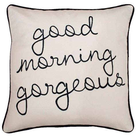 Good Morning Gorgeous Throw Pillow