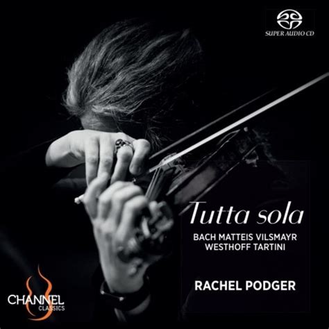 Rachel Podger Tutta Sola Hybrid SACD Channel Classics CCSSA44422