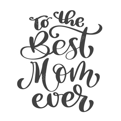 Quote Best Mom Ever Mom Drawing Quote Drawing Quote Sketch Png And