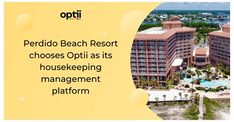 Perdido Beach Resort Chooses Optii As Its Housekeeping Management Platform Business Wire