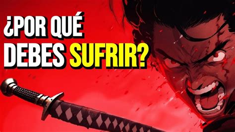 Por Qué Necesitas Sufrir Antes de Tener Éxito Miyamoto Musashi YouTube