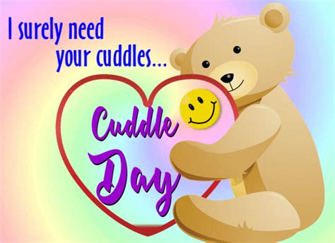 I Surely Need Your Cuddles Free Cuddle Day Ecards Greeting Cards