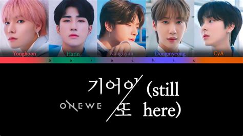 Onewe Still Here Color Coded Lyrics Han Rom Eng