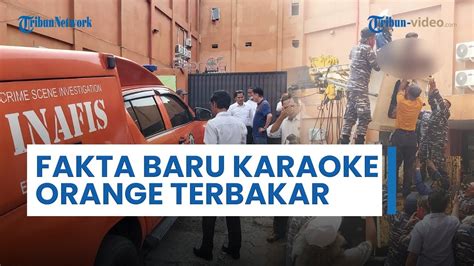 Terungkap Fakta Baru Kebakaran Karaoke Orange Yang Tewaskan 6 PL Bukan