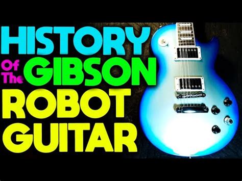 History Of The Gibson Robot Guitar Les Paul Limited Edition 1st