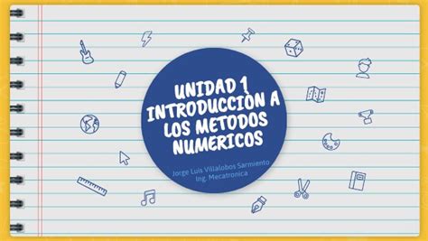 Unidad 1 Introducción A Los Métodos Numéricos