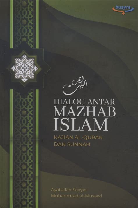 Dialog Antar Mazhab Islam Kajian Al Quran Dan Sunnah Ayatullah