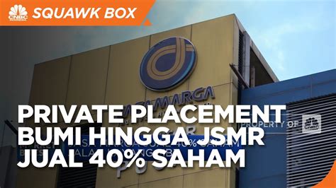 Grup Salim Serap Saham Baru Private Placement Bumi Hingga JSMR Jual 40