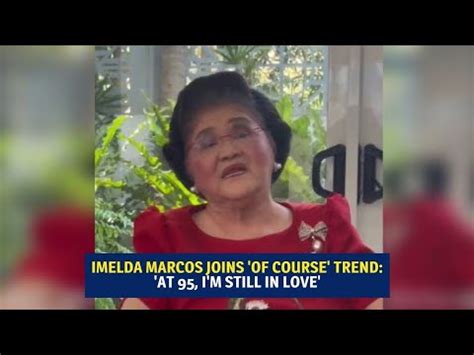 Imelda Marcos Joins Of Course Trend At I M Still In Love Youtube