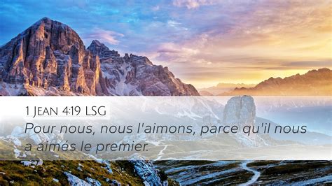 1 Jean 4:19 LSG Desktop Wallpaper - Pour nous, nous l’aimons, parce qu’il nous a