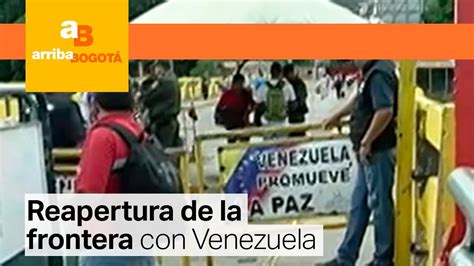 Reapertura De La Frontera Colombia Y Venezuela Reanudan Sus Relaciones