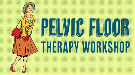 Pelvic Floor Therapy Tools