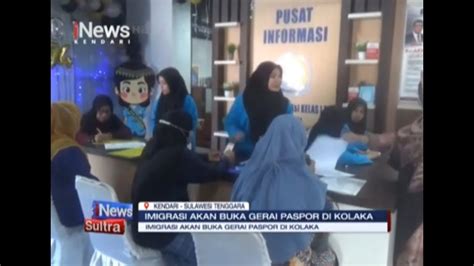 Imigrasi Kendari Bakal Membuka Gerai Paspor Di Kolaka Youtube