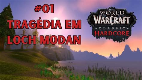 WoW Desafio Hardcore 01 Tragédia em Loch Modan YouTube