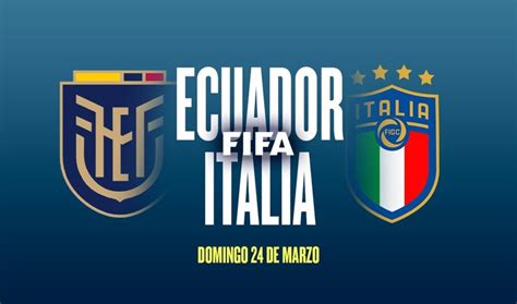 Selecci N De Ecuador Vs Italia Hoy En Vivo Goles Resultado Y Videos