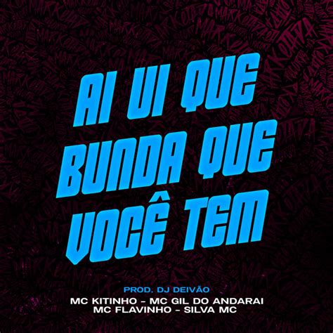 Ai Ui Que Bunda Que Voc Tem Single De Mc Kitinho Spotify