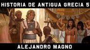 ANTIGUA GRECIA 5 Alejandro Magno La Conquista De Persia Documental