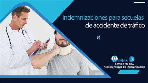 Indemnizaciones Para Secuelas De Accidente De Tráfico Indemnización