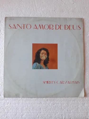 Shirley Carvalhaes O Amor De Deus - Lp Shirley Carvalhaes - Santo Amor De Deus 1980 Gospel | Parcelamento ...