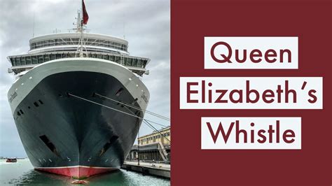 What Does Queen Elizabeths Horn Sound Like Cunard Cruise Ship Whistle