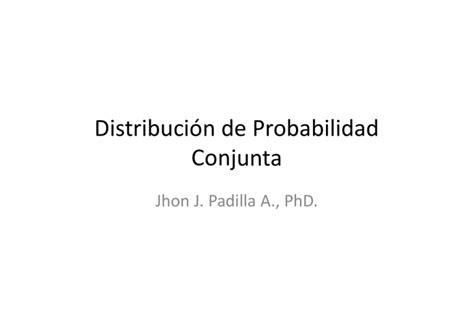 Distribuciones De Probabilidad Conjunta